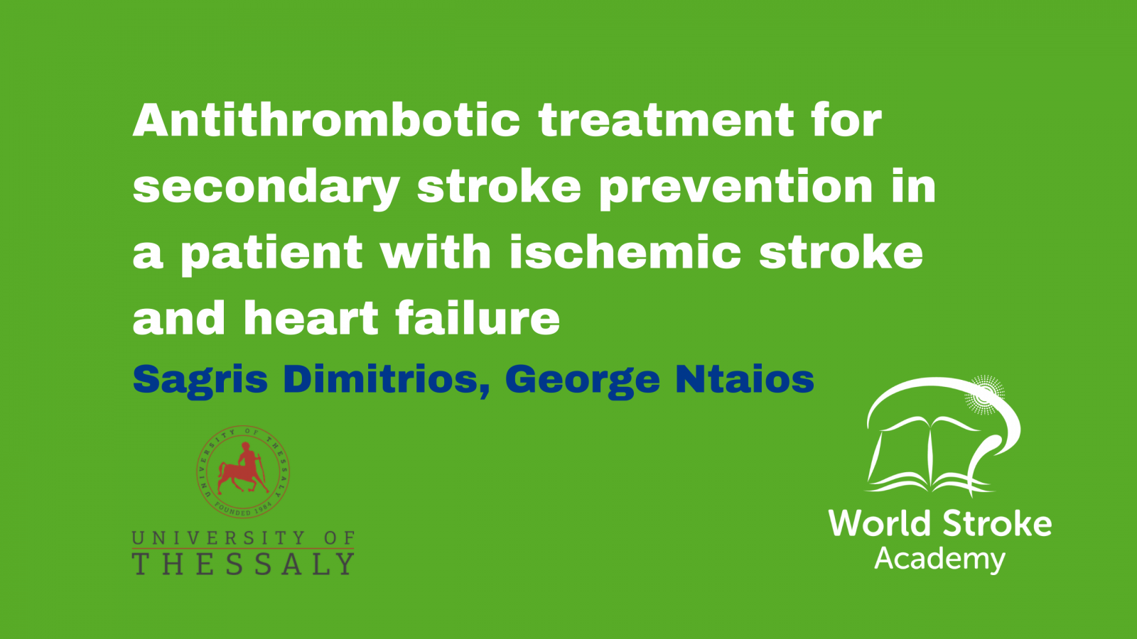 Antithrombotic treatment for secondary stroke prevention in a patient with ischemic stroke and heart failure